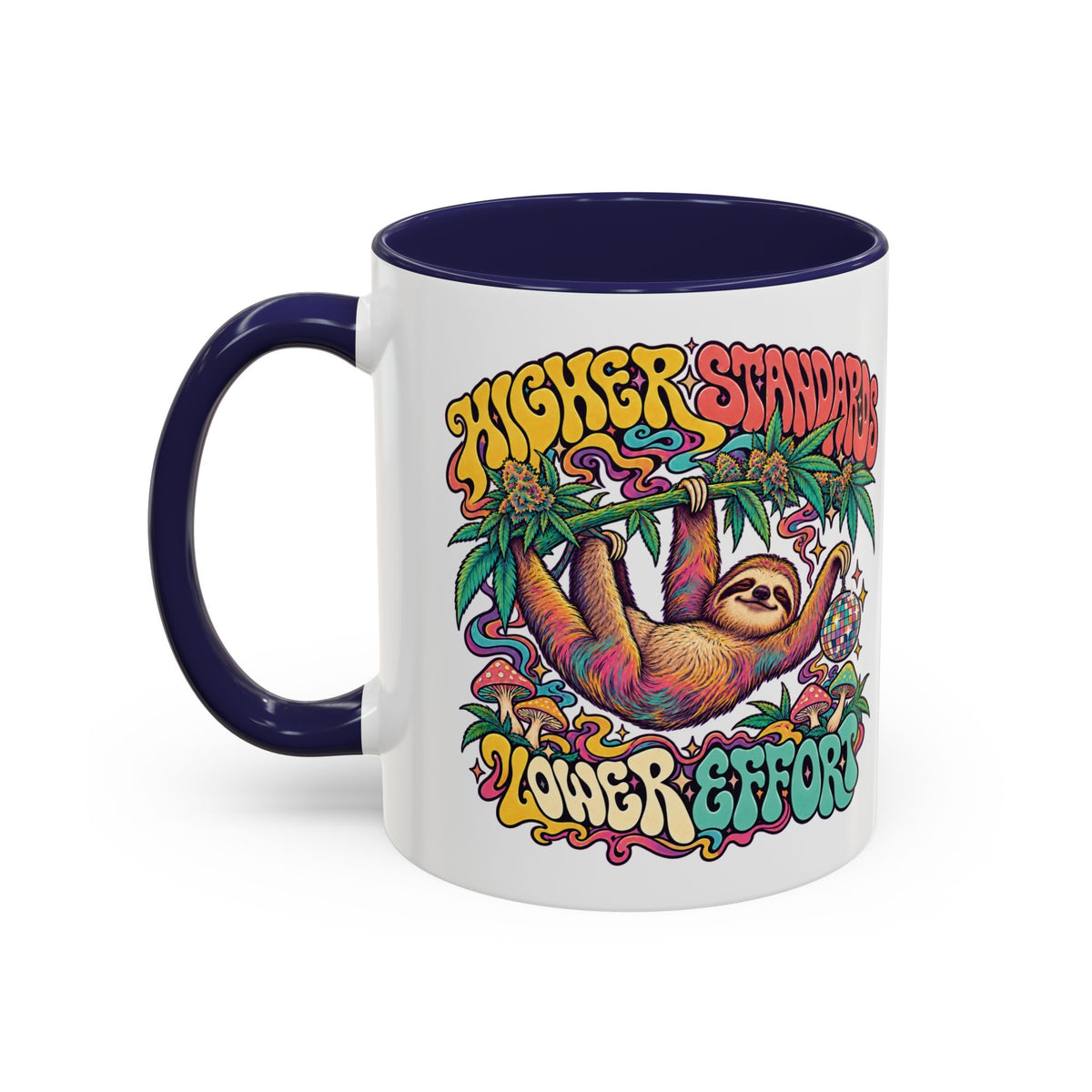 Higher Standards, Lower Effort Psychedelic Mug, 11oz Colour Accent Coffee Cup, ShmeeShmo