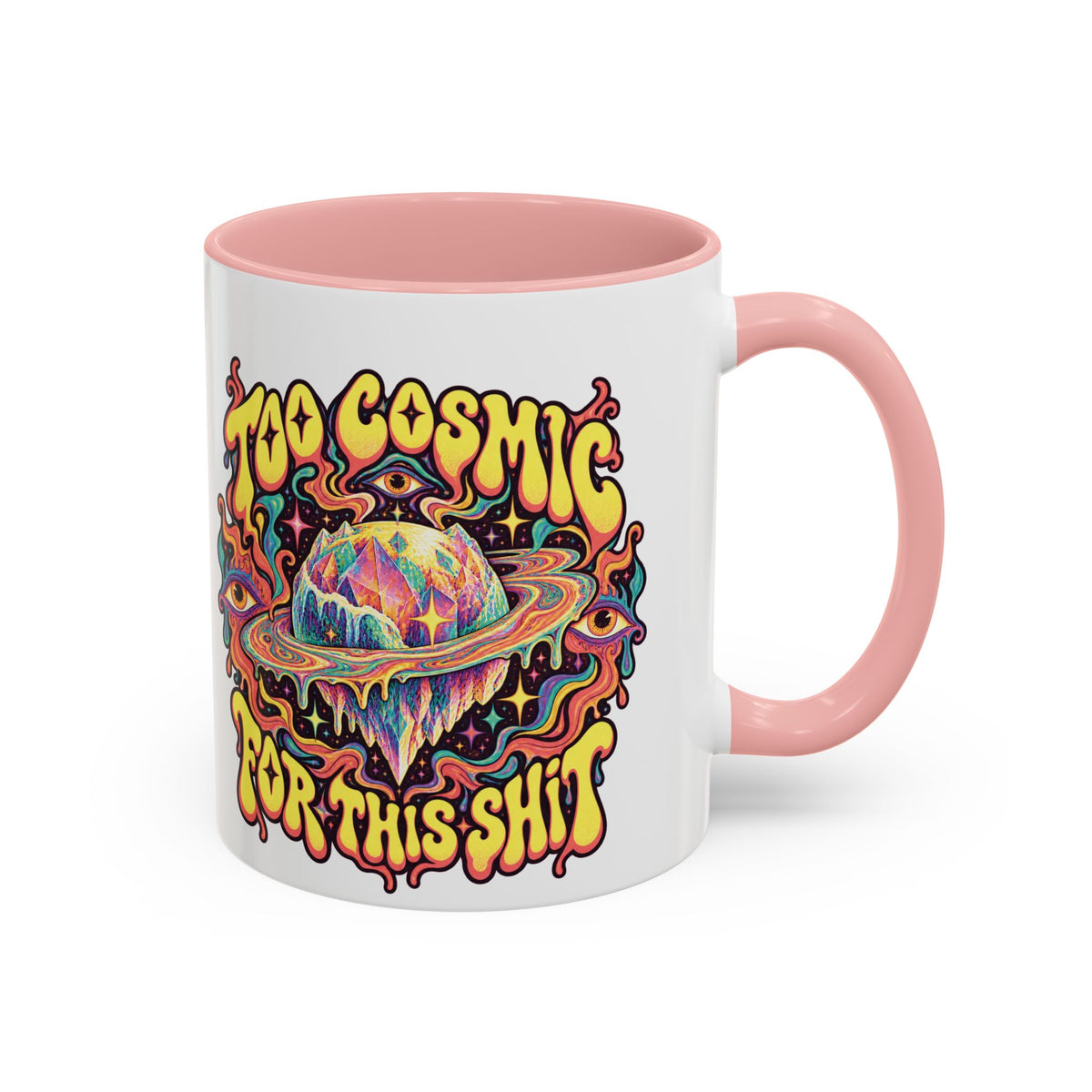 Too Cosmic for This Shit Psychedelic Mug, 11oz Colour Accent Coffee Cup, ShmeeShmo