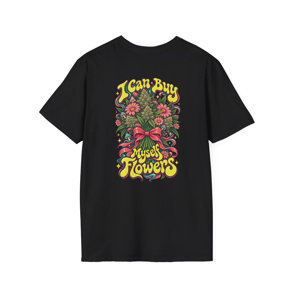 I Can Buy Myself Flowers Bouquet T-Shirt, Psychedelic Back Print, ShmeeShmo