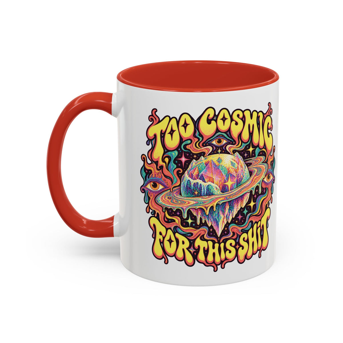 Too Cosmic for This Shit Psychedelic Mug, 11oz Colour Accent Coffee Cup, ShmeeShmo