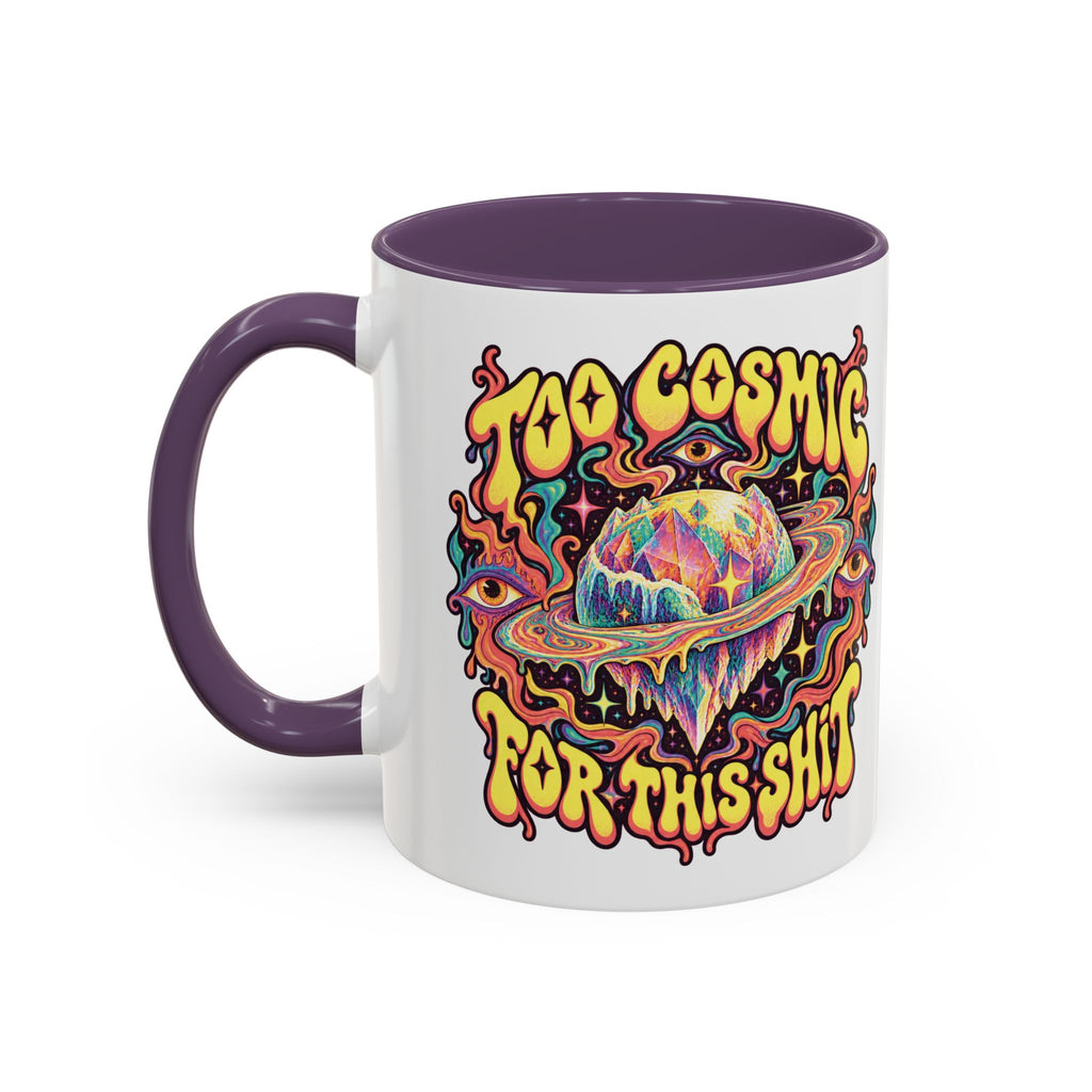 Too Cosmic for This Shit Psychedelic Mug, 11oz Colour Accent Coffee Cup, ShmeeShmo