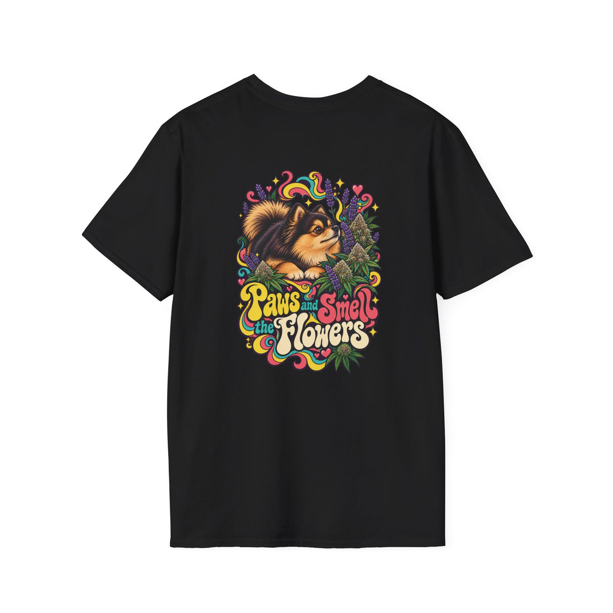 Paws and Smell the Flowers Pomeranian T-Shirt, Large Back Print, ShmeeShmo