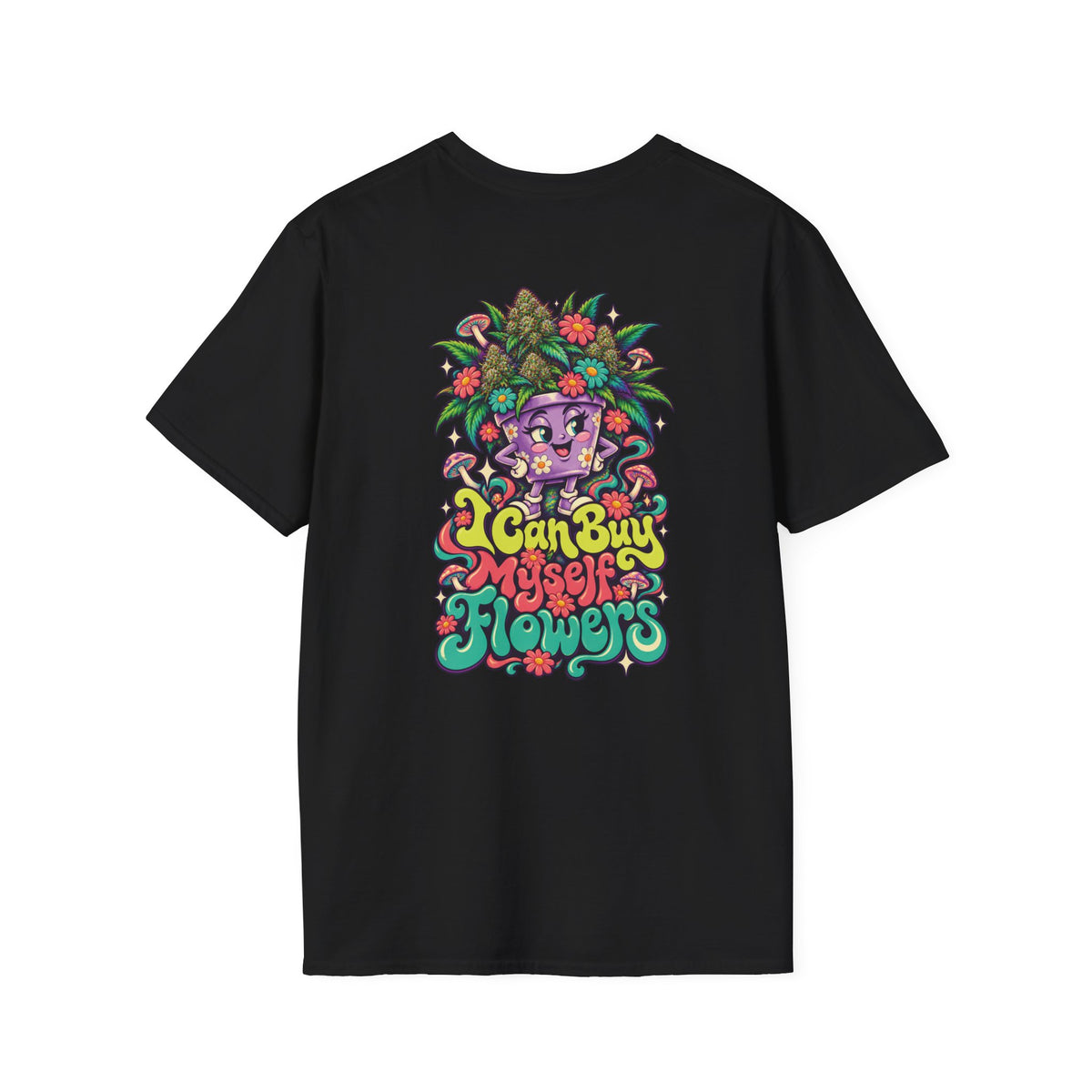 I Can Buy Myself Flowers Flowerpot T-Shirt, Psychedelic Back Print, ShmeeShmo