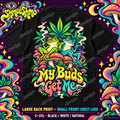 My Buds Get Me T-Shirt, Psychedelic Back Print, ShmeeShmo