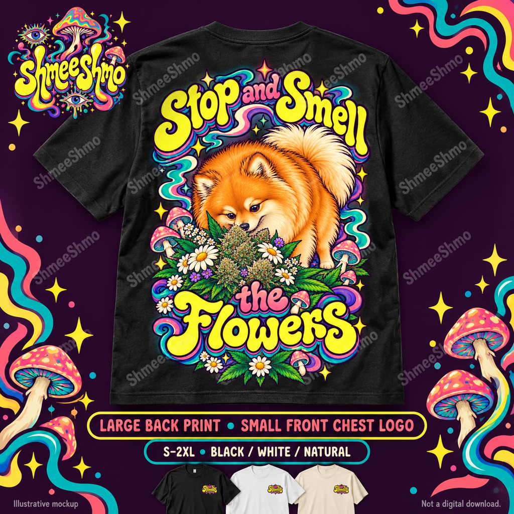 Stop and Smell the Flowers Pomeranian T-Shirt, Large Back Print, ShmeeShmo