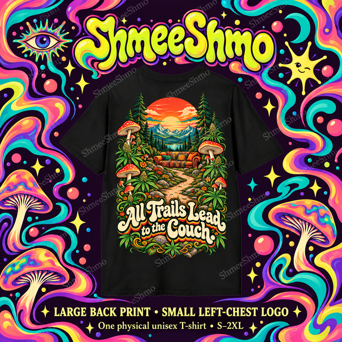 All Trails Lead to the Couch T-Shirt, Psychedelic Back Print, ShmeeShmo