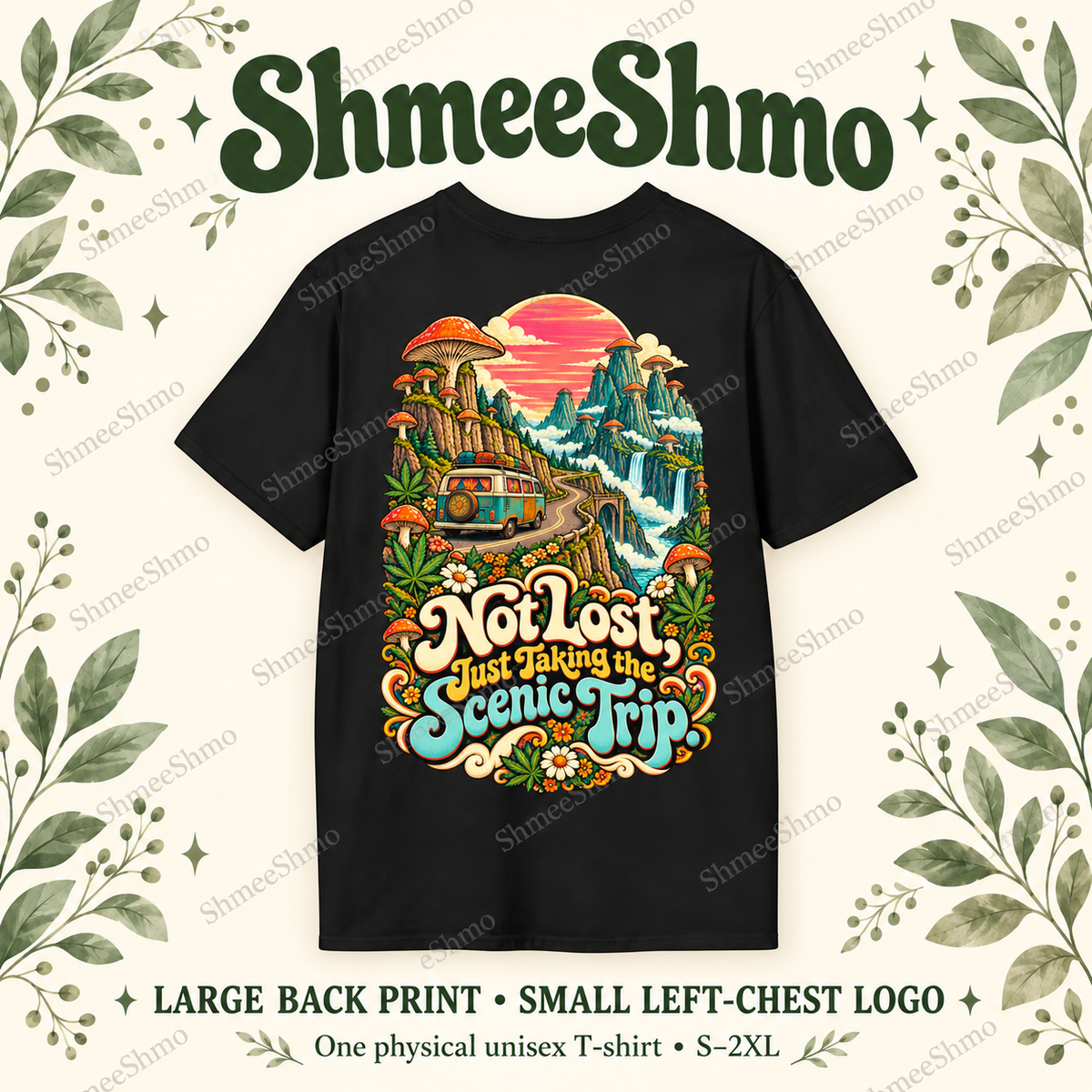 Not Lost, Just Taking the Scenic Trip T-Shirt, Psychedelic Back Print, ShmeeShmo
