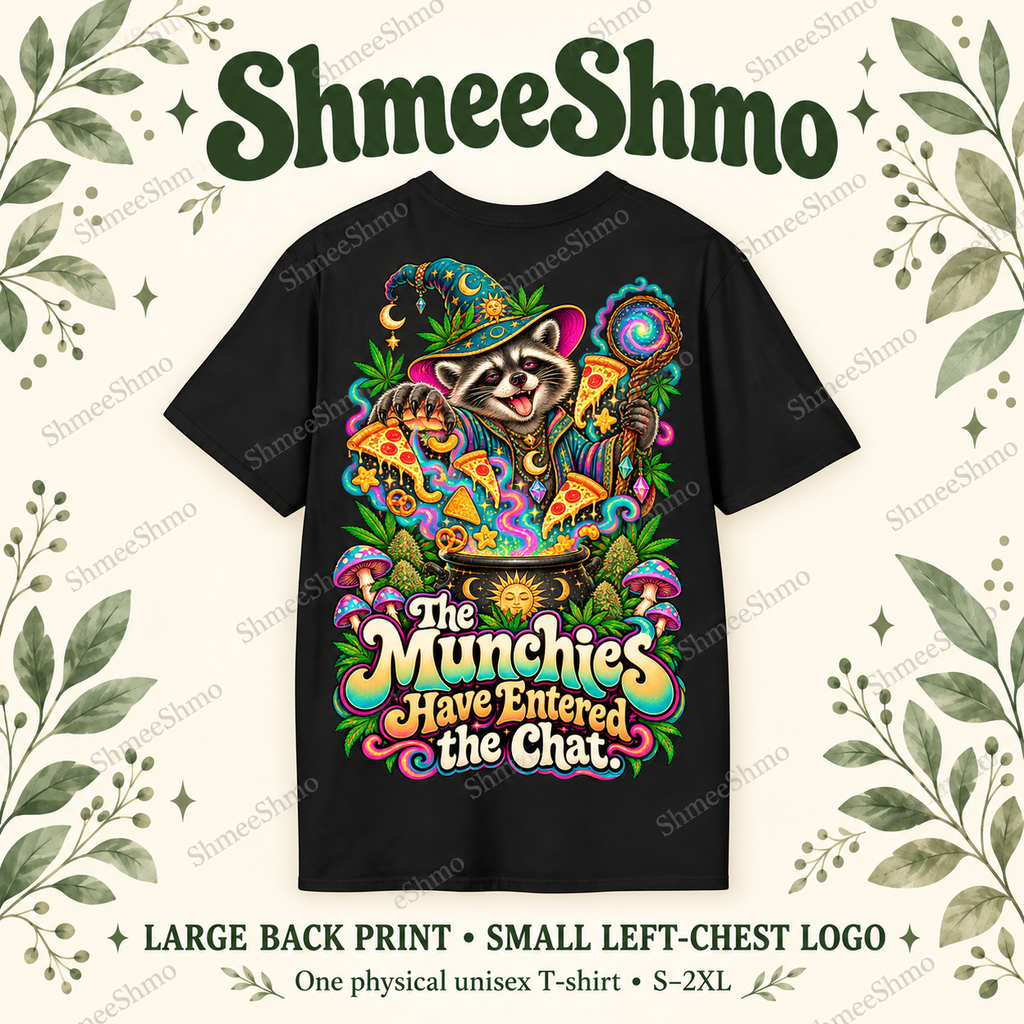 The Munchies Have Entered the Chat T-Shirt, Psychedelic Back Print, ShmeeShmo