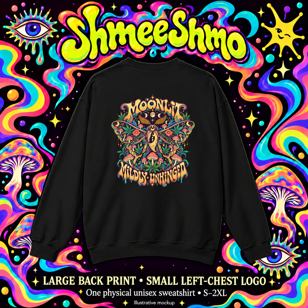Moonlit, Mildly Unhinged Psychedelic Sweatshirt, Large Back Print & Small ShmeeShmo Chest Logo
