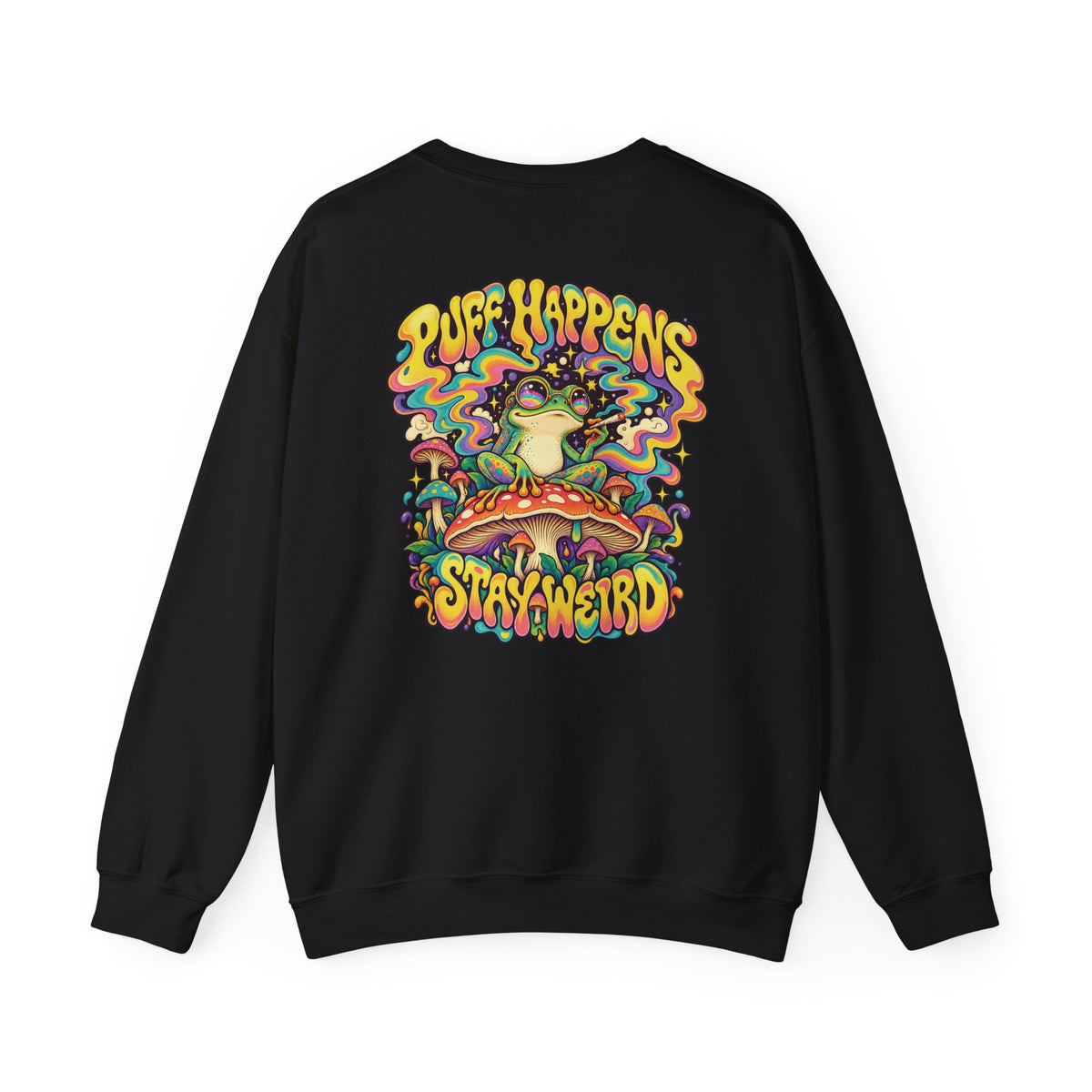 Puff Happens, Stay Weird Psychedelic Sweatshirt, Large Back Print & Small ShmeeShmo Chest Logo