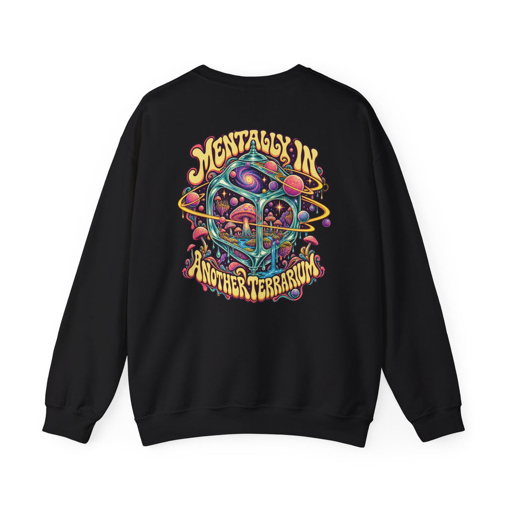 Mentally in Another Terrarium Psychedelic Sweatshirt, Large Back Print & Small ShmeeShmo Chest Logo