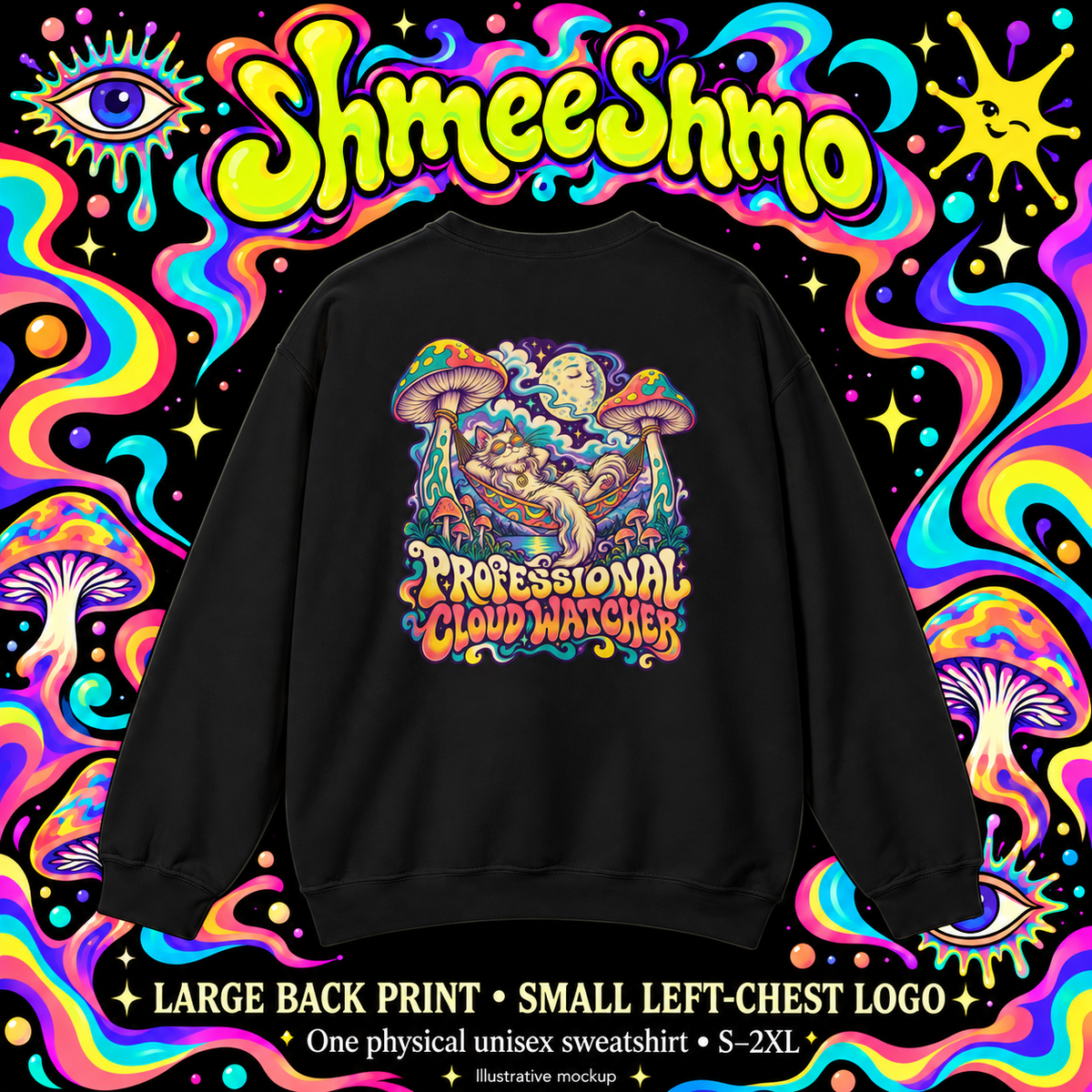 Professional Cloud Watcher Psychedelic Sweatshirt, Large Back Print & Small ShmeeShmo Chest Logo