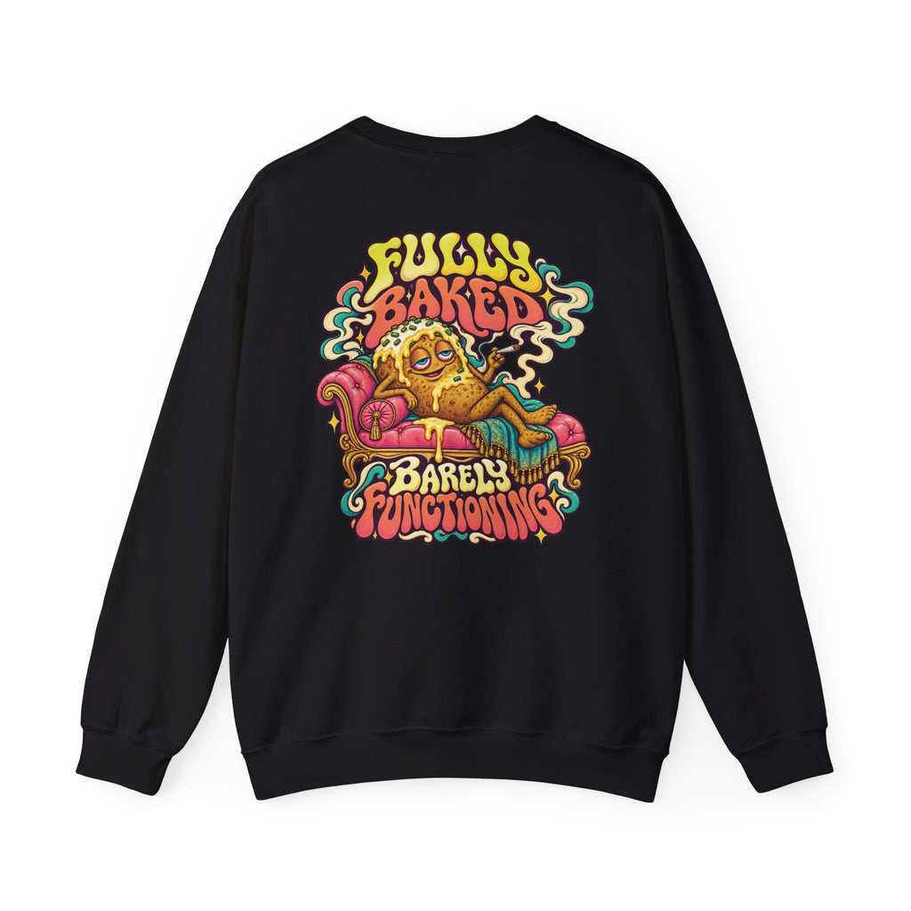Fully Baked, Barely Functioning Psychedelic Sweatshirt, Large Back Print & Small ShmeeShmo Chest Logo