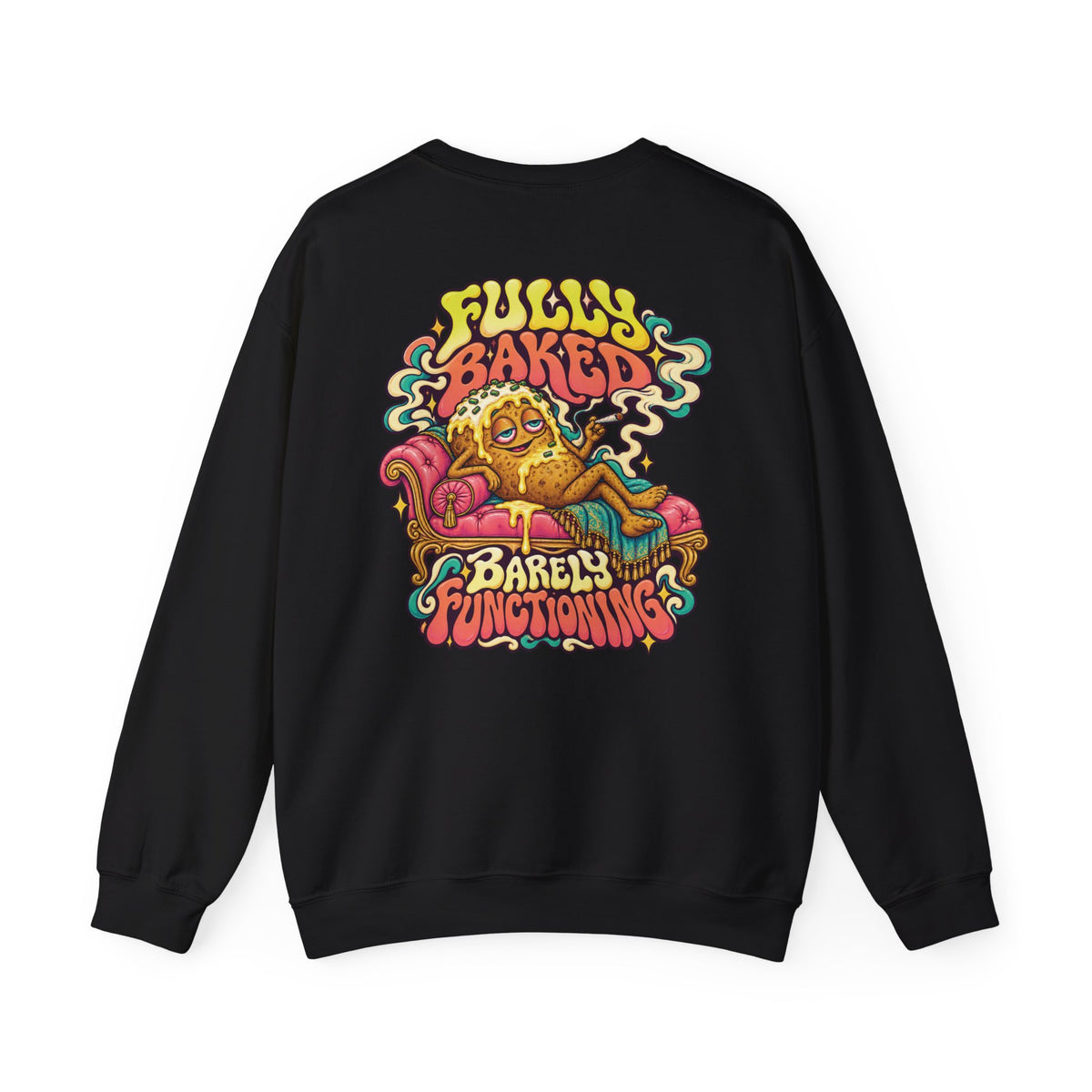 Fully Baked, Barely Functioning Psychedelic Sweatshirt, Large Back Print & Small ShmeeShmo Chest Logo