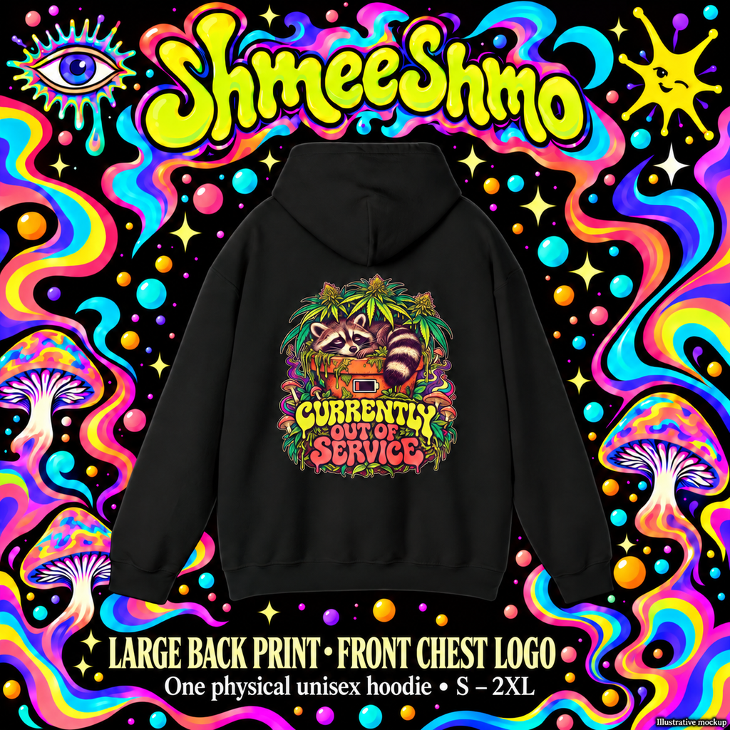 Currently Out of Service Raccoon Hoodie, Large Back Print & Small ShmeeShmo Chest Logo