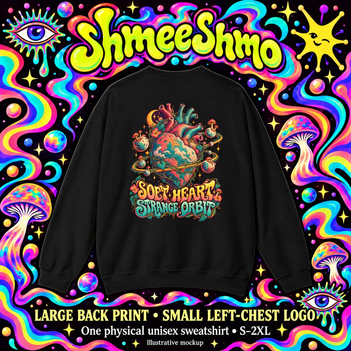 Soft Heart, Strange Orbit Psychedelic Sweatshirt, Large Back Print & Small ShmeeShmo Chest Logo