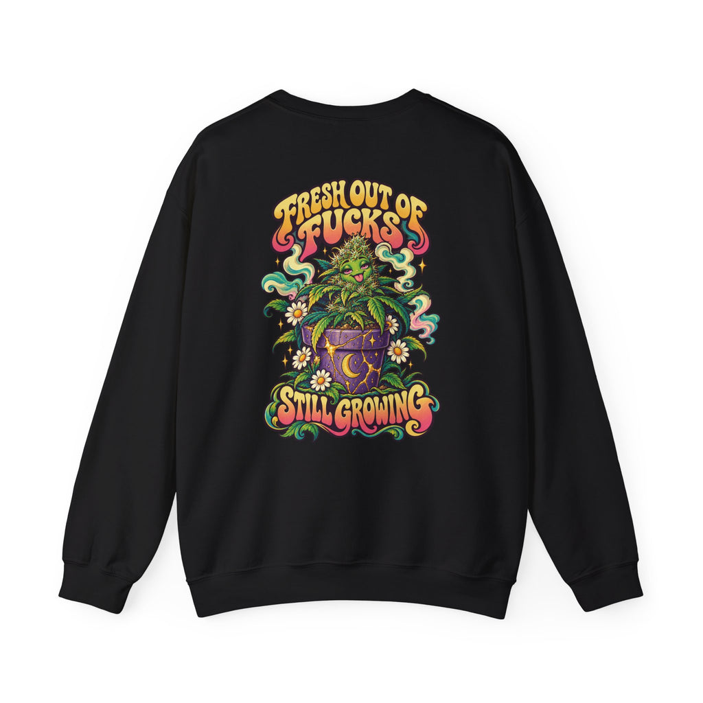 Fresh Out of Fucks, Still Growing Psychedelic Sweatshirt, Large Back Print & Small ShmeeShmo Chest Logo