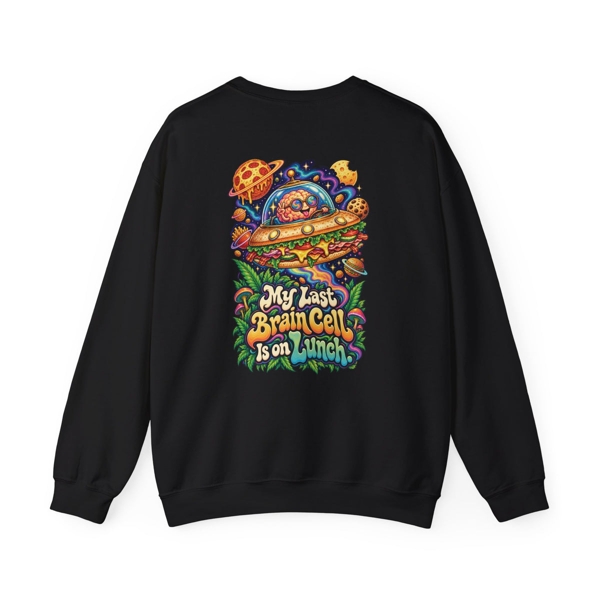 My Last Brain Cell Is on Lunch Sweatshirt, Funny Psychedelic Back Print, ShmeeShmo
