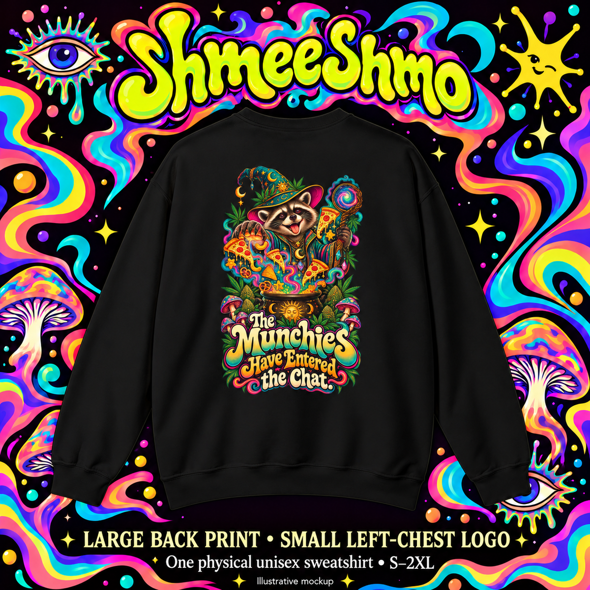 The Munchies Have Entered the Chat Sweatshirt, Psychedelic Back Print, ShmeeShmo