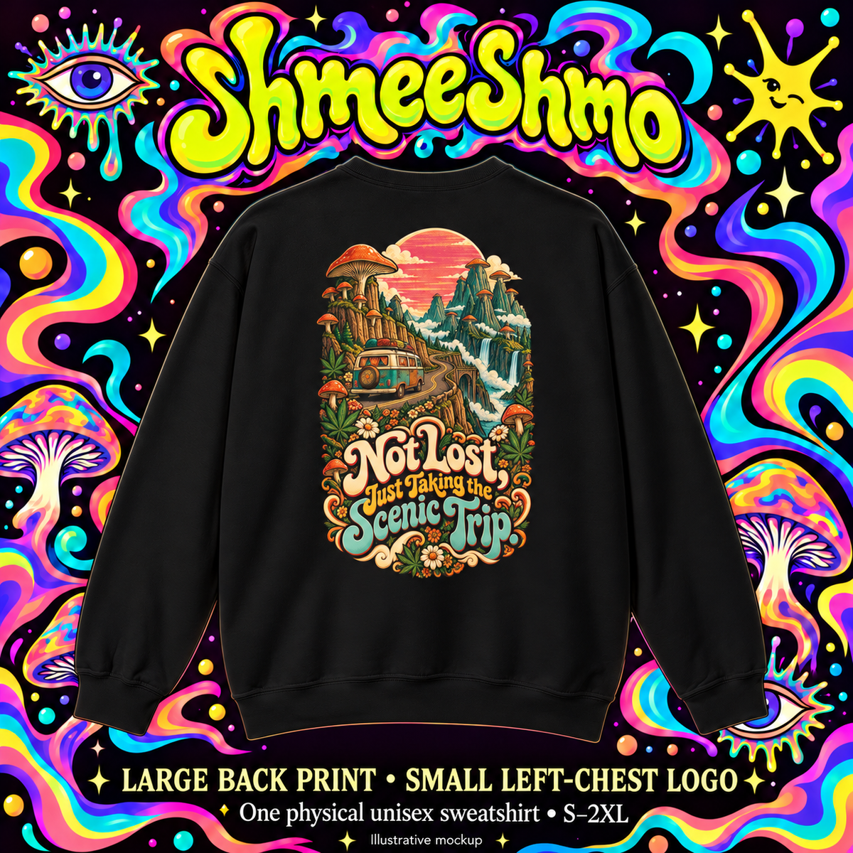 Not Lost, Just Taking the Scenic Trip Sweatshirt, Psychedelic Back Print, ShmeeShmo