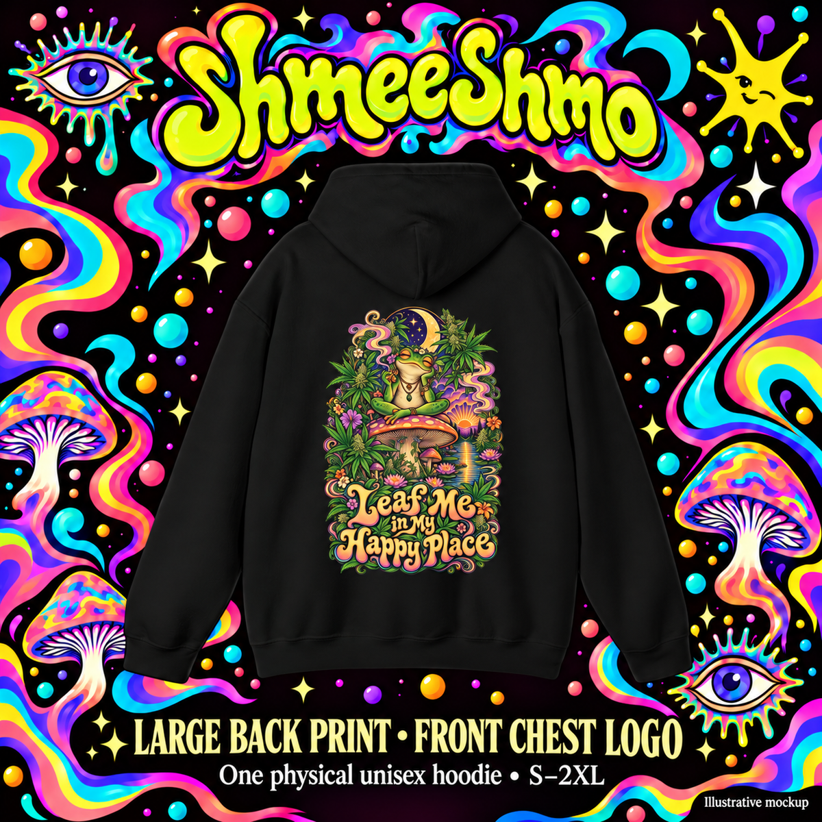 Leaf Me in My Happy Place Hoodie, Psychedelic Back Print, ShmeeShmo