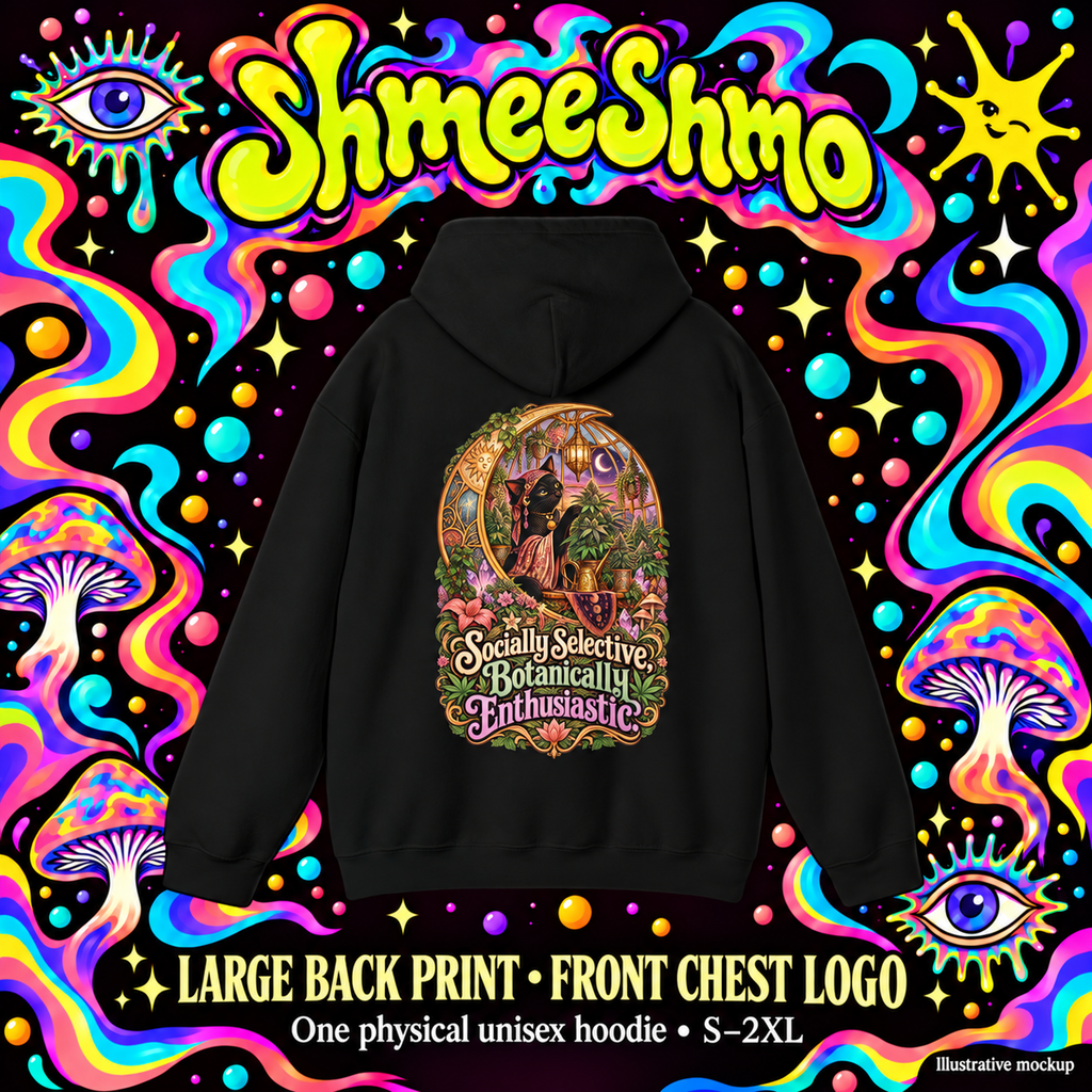 Socially Selective, Botanically Enthusiastic Hoodie, Psychedelic Back Print, ShmeeShmo