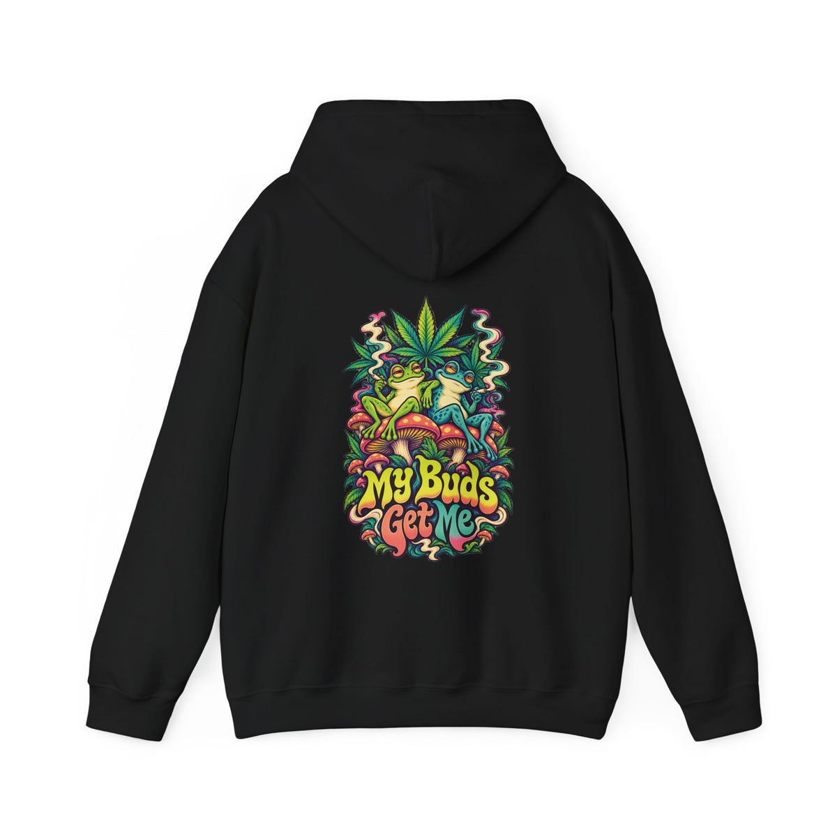 My Buds Get Me Hoodie, Psychedelic Back Print, ShmeeShmo