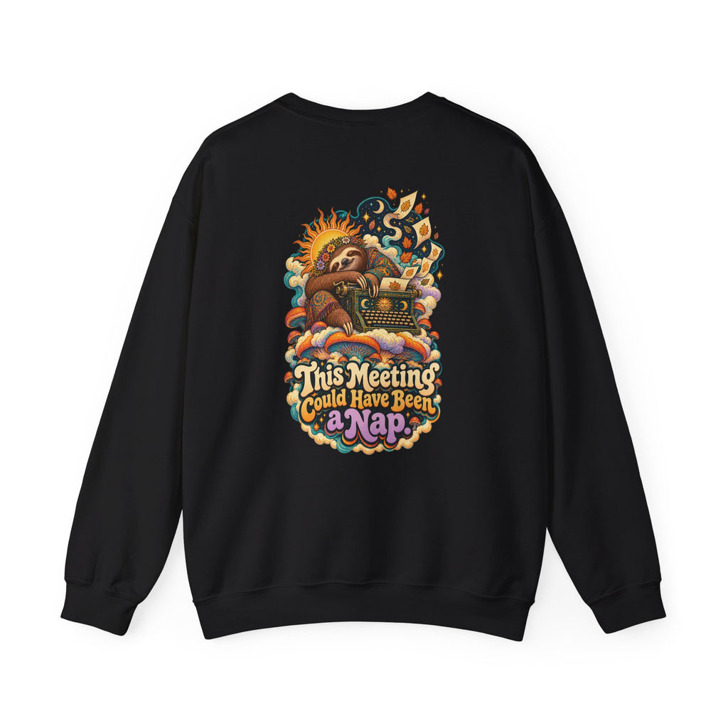 This Meeting Could Have Been a Nap Sweatshirt, Psychedelic Back Print, ShmeeShmo
