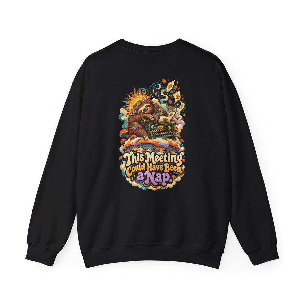 This Meeting Could Have Been a Nap Sweatshirt, Psychedelic Back Print, ShmeeShmo