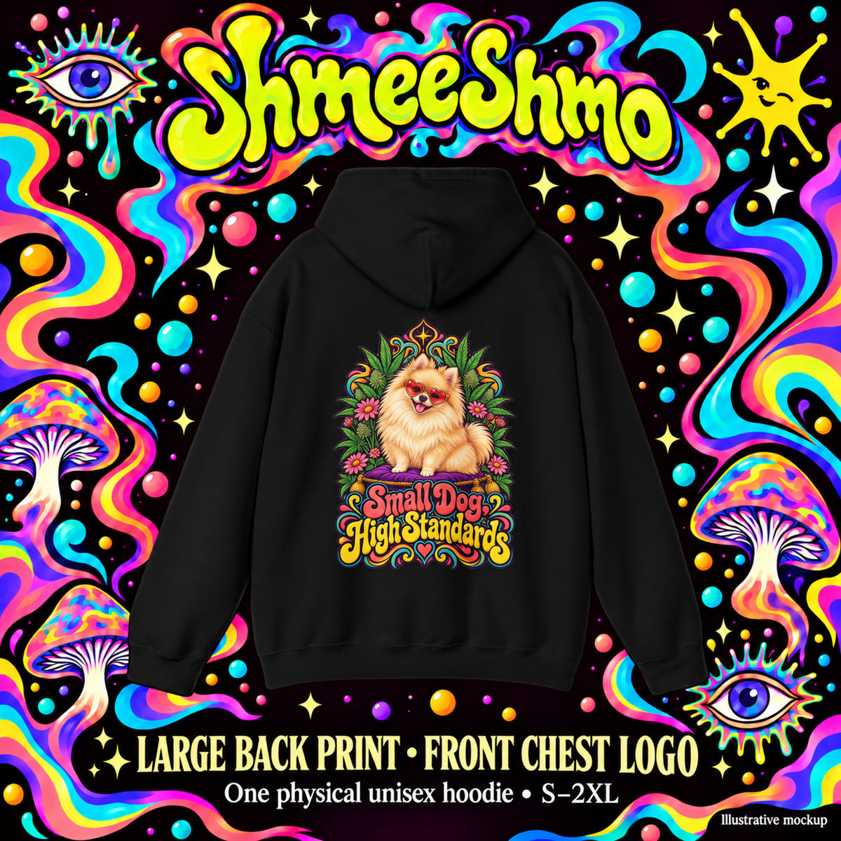 Small Dog, High Standards Pomeranian Hoodie, Large Back Print, ShmeeShmo