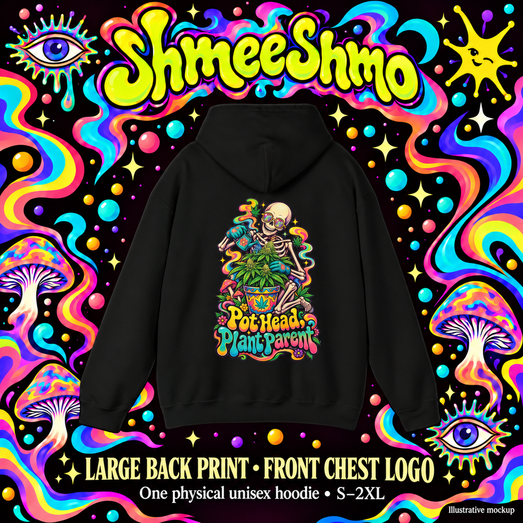 Pot Head, Plant Parent Hoodie, Psychedelic Back Print, ShmeeShmo