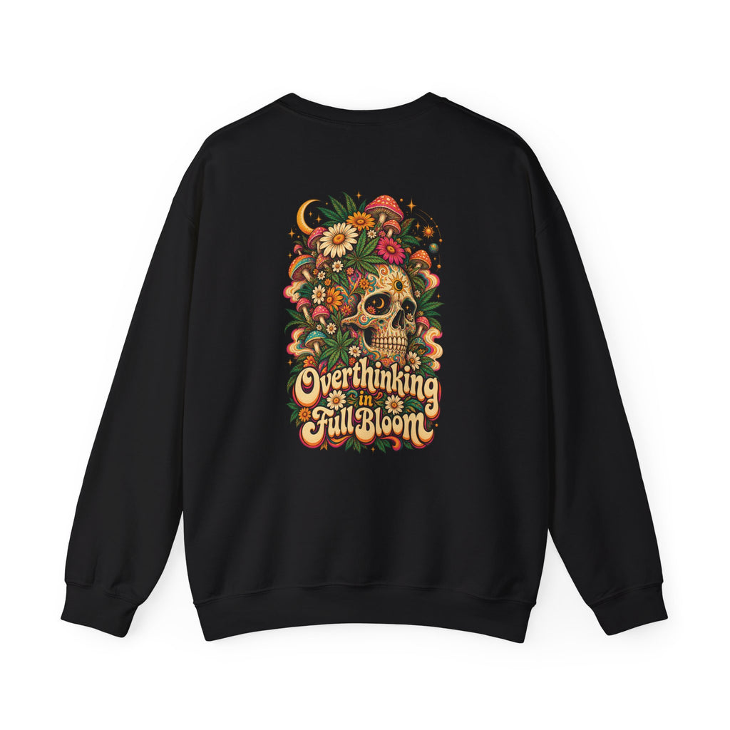 Overthinking in Full Bloom Sweatshirt, Psychedelic Back Print, ShmeeShmo