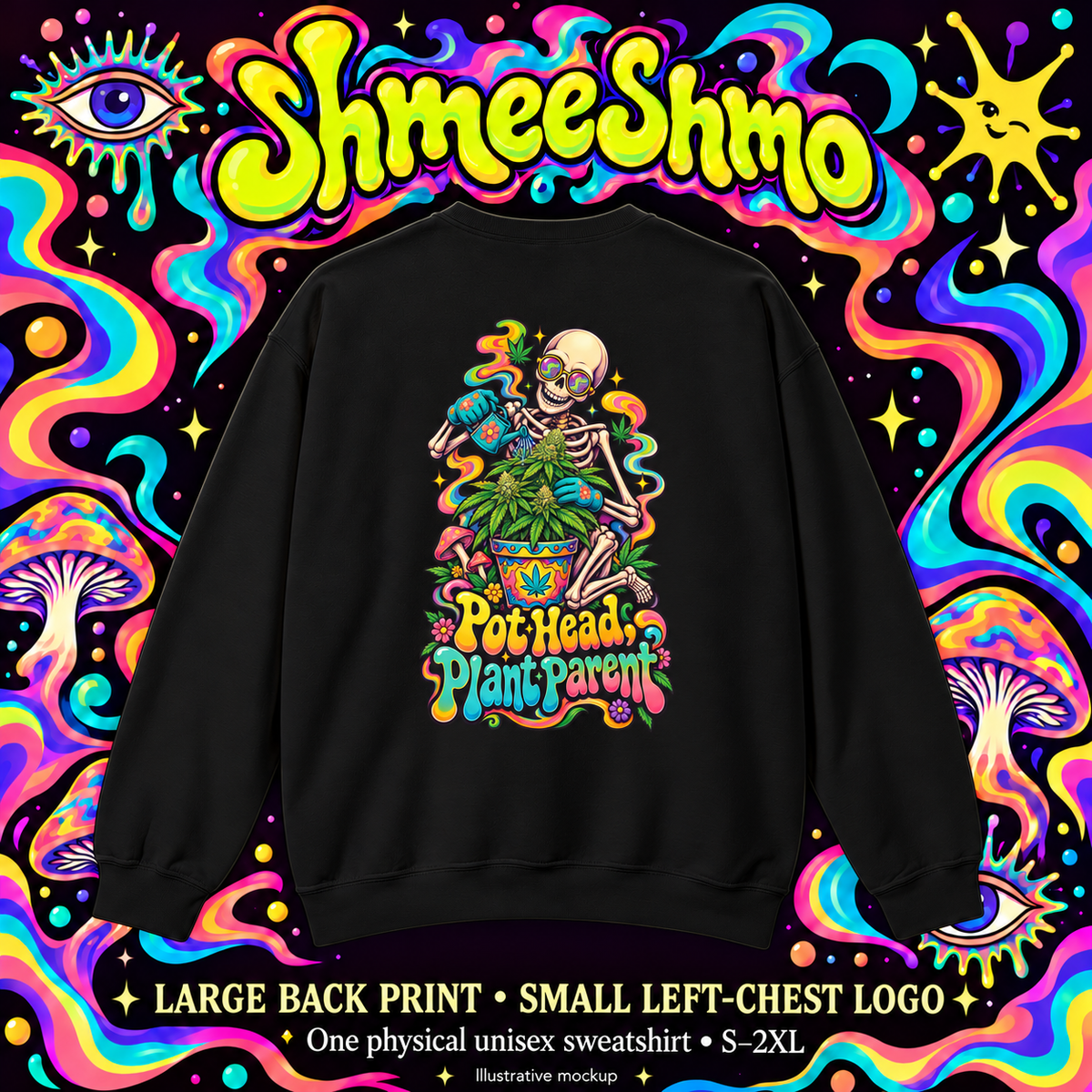 Pot Head, Plant Parent Sweatshirt, Psychedelic Back Print, ShmeeShmo
