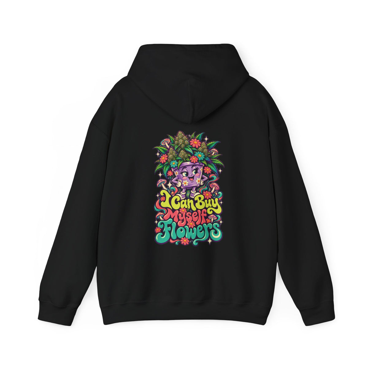 I Can Buy Myself Flowers Flowerpot Hoodie, Psychedelic Back Print, ShmeeShmo