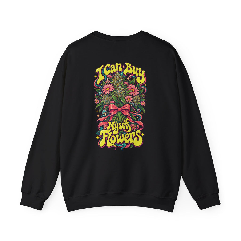 I Can Buy Myself Flowers Bouquet Sweatshirt, Psychedelic Back Print, ShmeeShmo