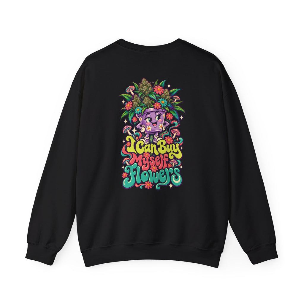 I Can Buy Myself Flowers Flowerpot Sweatshirt, Psychedelic Back Print, ShmeeShmo