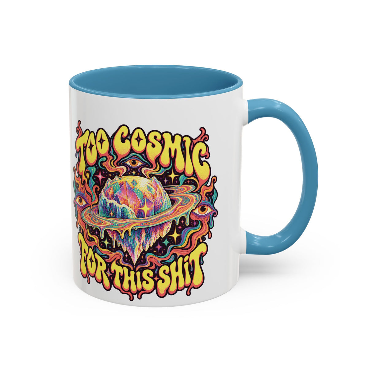 Too Cosmic for This Shit Psychedelic Mug, 11oz Colour Accent Coffee Cup, ShmeeShmo