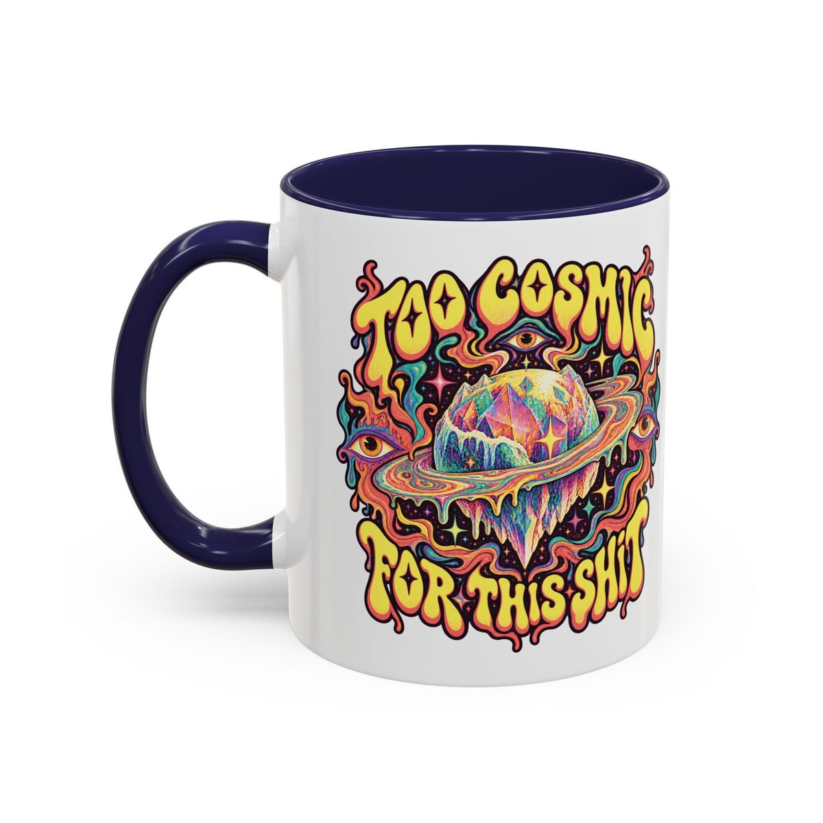 Too Cosmic for This Shit Psychedelic Mug, 11oz Colour Accent Coffee Cup, ShmeeShmo