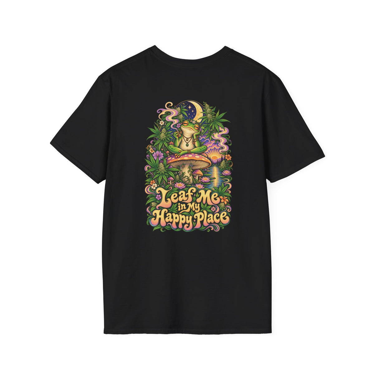 Leaf Me in My Happy Place T-Shirt, Psychedelic Back Print, ShmeeShmo