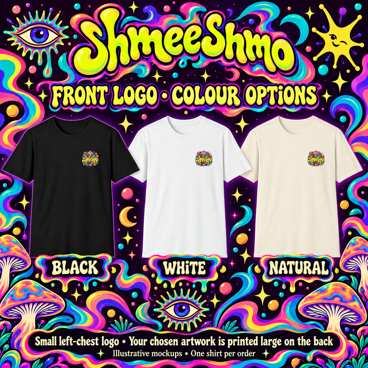 ShmeeShmo small left-chest logo on standalone Black, White and Natural T-shirts; chosen design printed large on back